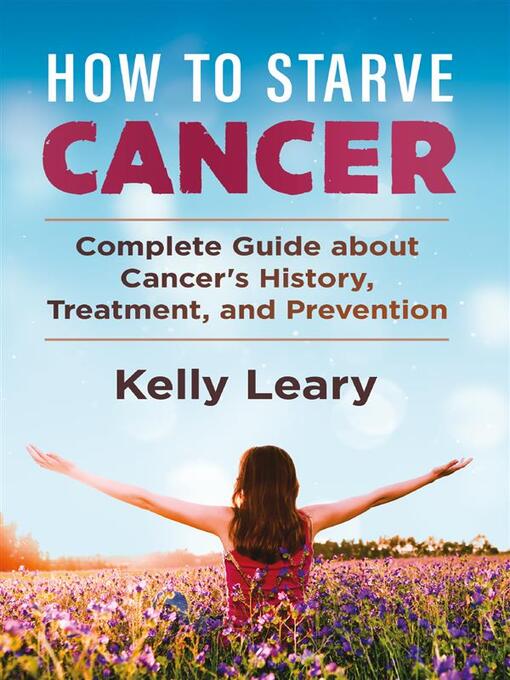 Title details for How to starve cancer by Kelly Leary - Available